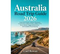 Australia Road Trip Guide 2026: Great Ocean Road, Outback Adventures, Coastal Drives, National Parks, Hidden Gems, Scenic Routes, Suggested Itineraries, and Complete Travel Planning