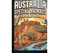 Australia Special Animals Coloring Book for Kids & Adults Cute and Unique Australian Wildlife Coloring Pages | Kangaroo, Koala, Wombat, Emu & More | Relaxing Nature Art Activity Book