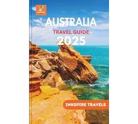 Australia Travel Guide 2025: Essential Strategies, and Unmatched Experiences for Every Traveler