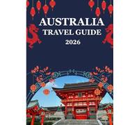 Australia Travel Guide 2026: Experience Australia’s Best Beaches, Adventures, Road Trips & Indigenous Heritage