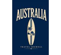 Australia Travel Scrapbook: Blank Photo Album & Memory Book for Travel Memories (Wanderlust Journals)