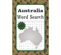 Australia Word Search: Australia Word Search: Learn, Explore, and Relax | 50+ Australia Word Searches Featuring Geography, Animals, Cities, and Famous ... for Hours of Fun | Continent Word Search