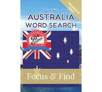 Australia Word Search Focus & Find: 50+ Word Searches to discover and learn about the beautiful country of Australia | 6 x 9 inches, 110 pages | Gift ... Free Time (Around the World in Word Searches)