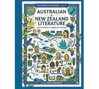 AUSTRALIAN AND NEW ZEALAND LITERATURE IN ENGLISH: Patrick White to Indigenous Writing (THE LITERARY ATLAS SERIES)