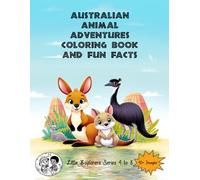 Australian Animal Adventurers Coloring Book and Fun Facts