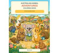 Australian Animal Adventures Coloring Book: 50 Fun Coloring Pages for Kids Ages 3-8