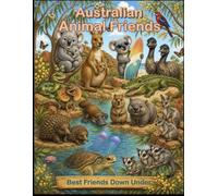 Australian Animal Friends: A Coloring & Story Book of Animal Best Friends | 50 Pages of Koalas, Emus, Kangaroos & Bush Friends (Ages 3-10): Best Friends Down Under