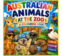 Australian Animals at the Zoo: Cute Australian Zoo Animals Colouring Book for Kids: Fun Wildlife Adventures with Kangaroos, Koalas, Wombats, and More