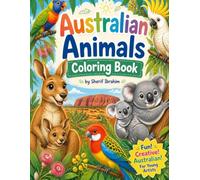 Australian Animals Coloring Book: Cute and Fun Australia Wildlife Coloring Pages for Children Ages 4-8 with Koalas, Kangaroos, Wombats, Platypus and More