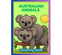 Australian Animals Colouring Book: Cute Wildlife Coloring Pages for Kids Ages 3-6 | Fun Outback Creatures to Color for Toddlers and Preschoolers