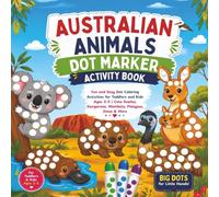 Australian Animals Dot Marker Activity Book: Fun and Easy Dot Coloring Activities for Toddlers and Kids Ages 2-5 | Cute Koalas, Kangaroos, Wombats, Platypus, Emus & More