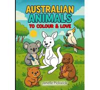 Australian Animals to Colour and Love (Colouring Books for children 1-6 years old)