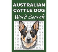 Australian Cattle Dog Word Search Puzzle Book: Word Searches with Easy to Read Print about Australian Cattle Dog | 50 Puzzles | 100 Pages | 6x9 Inches ... Free Times | For Seniors, Adults and Teens.