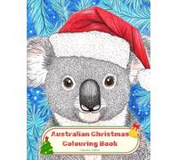 Australian Christmas Colouring Book: An Aussie Christmas Celebration Mindfulness