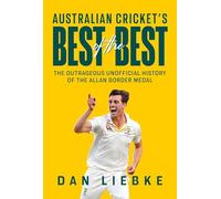 Australian Cricket's Best of the Best: The outrageous unofficial history of the Allan Border Medal