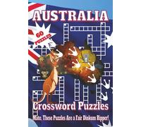 Australian Crossword Puzzle Book: Crossword Puzzles with Clear, Easy-to-Read Clues about Australian Animals, Boomerangs, Aussie Life, and More | 6x9 ... Fun Puzzles. Perfect for travel or relaxing!