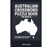 Australian Crossword Puzzle Book for Adults: 125 Challenging Puzzles About Landmarks, Culture, Wildlife, History, and More with Solutions (Crosswords of the World)