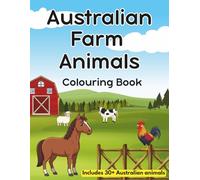 Australian Farm animals colouring book: Aussie animals, simple and cute Australian animals for kids, kids/toddlers 1-5, classic farm animals, aussie wildlife seen on farms