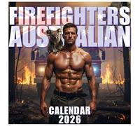 Australian Firefighters Calendar 2026: Twelve Months of Courage, Humor, and Shirtless Smiles, 8.5 x 8.5" Hero Edition