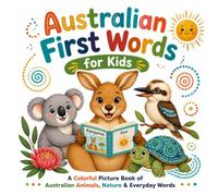 Australian First Words for Kids: A Colorful Picture Book of Australian Animals, Nature & Everyday Words for Toddlers Ages 1-4 | Early Learning ... Books for Babies, Infants & Toddlers)