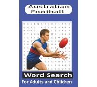 AUSTRALIAN FOOTBALL WORD SEARCH: Word Searches with easy to read print about Australian Rules Football, a fast-paced, physical contact sport . 6x9 ... for Vacations, Holidays and Free times.