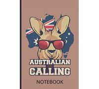 Australian is Calling Notebook: Cool Kangaroo Blank Lined Notebook, Diary, Track, Log & Journal - Gift Idea for Boys Girls Teens Men Women (6"x9" 120 Pages)