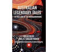 Australian Legendary Tales: Folk-Lore of the Noongahburrahs