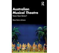 Australian Musical Theatre: Never Been Better?