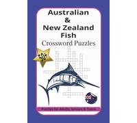 Australian & New Zealand Fish Crossword Puzzles Puzzles for Adults, Seniors & Teens: Crossword Puzzles with Easy to Read Print about Australian and ... Gift for Vacations, Holidays and Relaxation