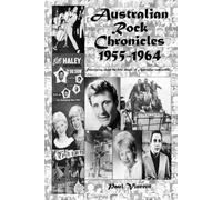 Australian Rock Chronicles 1955-1964: Reminiscing about the first decade of Australian rock music