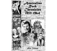 Australian Rock Chronicles 1955-1964: Reminiscing about the first decade of Australian rock music