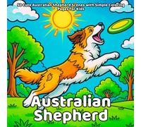 Australian Shepherd Coloring Book: 50 Cute Australian Shepherd Scenes with Simple Coloring Pages for Kids