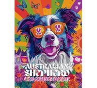 Australian Shepherd Coloring Book: A Stress Relieving Gift with Blue-Eyed and Merle Puppies: Perfect for Lovers of Herding Dogs and Farm Animals