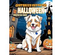 AUSTRALIAN SHEPHERD DOG HALLOWEEN COLORING BOOK: Halloween Coloring Book For Kids (COLORING BOOKS FOR KIDS)