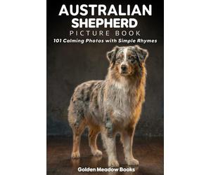 Australian Shepherd Picture Book for Seniors with Dementia and Alzheimer’s Patients: 101 Calming Dog Photos with Simple Rhymes | A Gentle Gift for Memory Care and Cognitive Stimulation