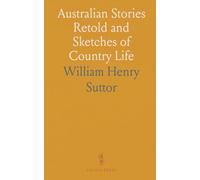 Australian Stories Retold and Sketches of Country Life