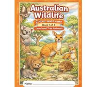 Australian Wildlife - Color and Learn.: Book 1 - Land and Tree Animals (Australian Animals - Color and Learn.)
