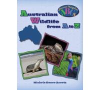 Australian Wildlife from A to Z: A Photo Journey Exploring the Fascinating Creatures of Australia with Fun Facts for Kids Who Love Wild Animals: 3 (Animal Kingdom ABCs)