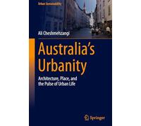 Australia's Urbanity: Architecture, Place, and the Pulse of Urban Life (Urban Sustainability)