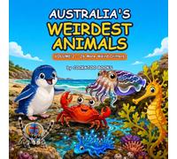 Australia's Weirdest Animals - Volume 2: 26 MORE Gross, Bizarre & Totally True Critters, Rated 1 to 10 (Fun Animal Facts for Kids Ages 6-10) (Cockatoo Critters)