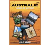 AUSTRALIE GUIDE DE VOYAGE 2026