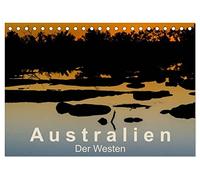 Australien - Der Westen (Tischkalender 2026 DIN A5 quer), CALVENDO Monatskalender: Unendliche Weiten, eine wilde Natur und nur wenige Menschen ...