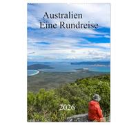 Australien - Eine Rundreise (Wandkalender 2026 DIN A2 hoch), CALVENDO Monatskalender: Der Kalender nimmt Sie mit auf eine Reise kreuz und quer durch ... und eindrucksvollen australischen Kontinent.