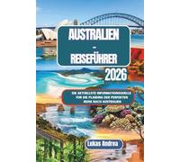 Australien-Reiseführer 2026: Die aktuellste Informationsquelle für die Planung der perfekten Reise nach Australien