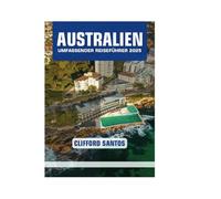 AUSTRALIEN UMFASSENDER REISEFÜHRER 2025