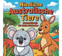 Australische Tiere Ausmalbuch für Kinder ab 4 Jahren - Koala, Känguru & mehr: 40 niedliche Tiermotive zum Ausmalen für kleine Entdecker