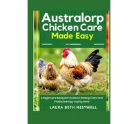Australorp Chicken Care Made Easy: A Beginner’s Backyard Guide to Raising Calm and Productive Egg-Laying Hens