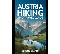AUSTRIA HIKING AND TRAVEL GUIDE (TRAVELLING AND HIKING GUIDE BOOKS)