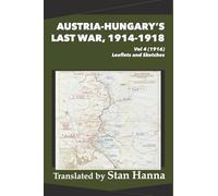 Austria-Hungary's Last War, 1914-1918 Vol 4 (1916): Leaflets and Sketches
