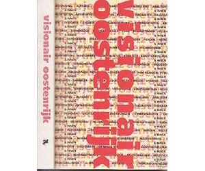 austria im rosennetz. Visionair Oostenrijk. een tentoonstelling ... georganiseerd door de Vereniging voor Tentooonstellingen in het Paleis voor Schone Kunsten, Brussel van 27 februari tot een met 12 juli 1998.